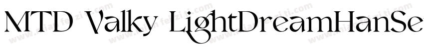 MTD Valky LightDreamHanSerifsc W60字体转换